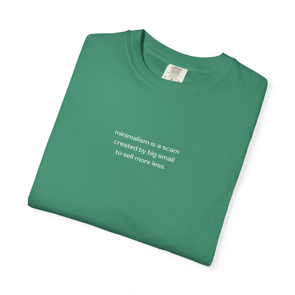 minimalism is a scam tee | T-Shirt