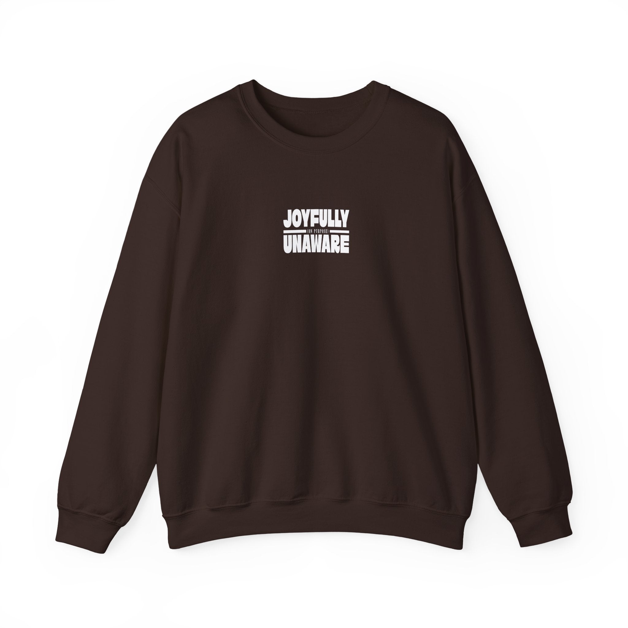 Crewneck Sweatshirt — "Joyfully Unaware (on purpose)"