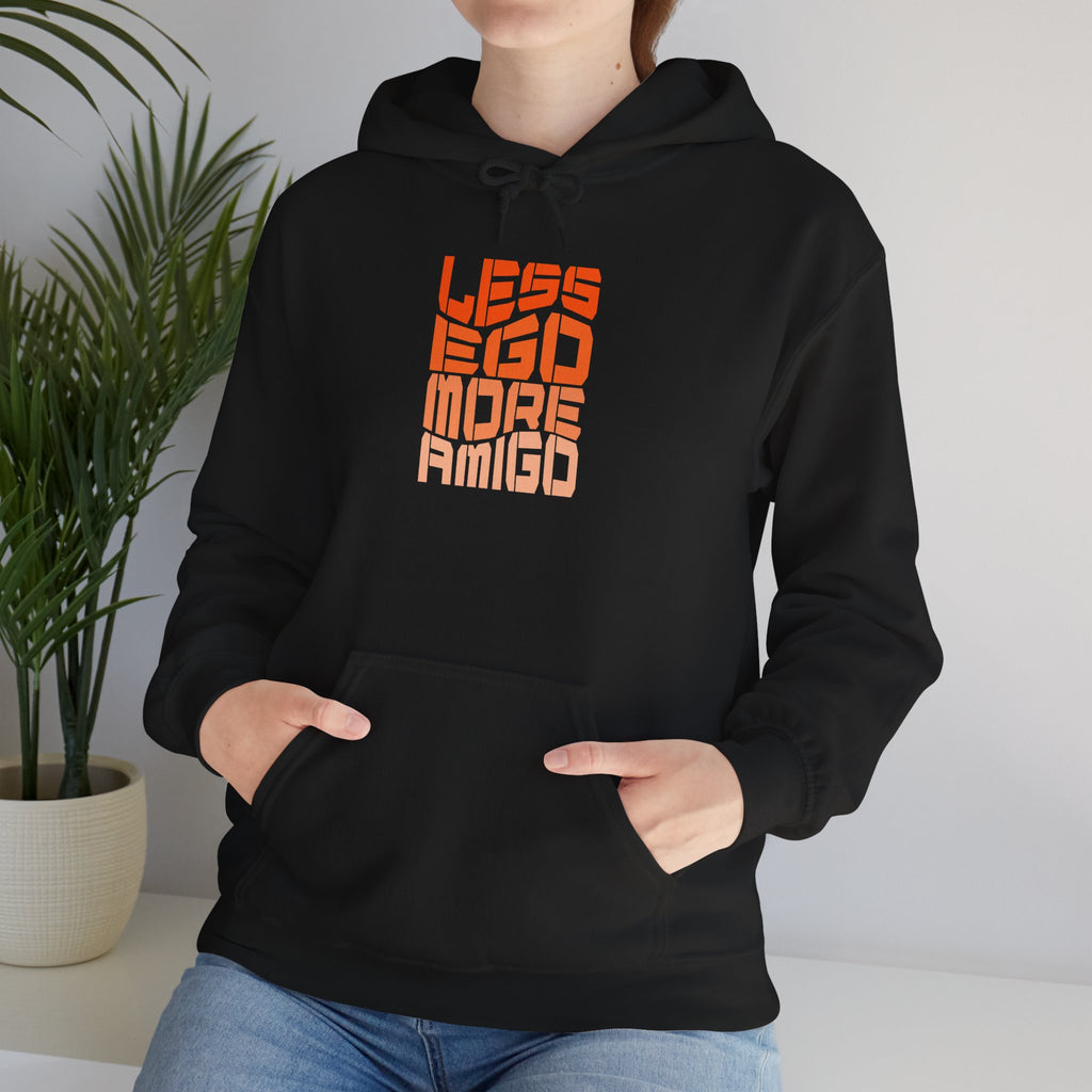 Less Ego More Amigo, Unisex Hoodie
