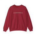 Crewneck Sweatshirt — Minimal Text Graphic "Any Love I Showed You Is Yours To Keep"