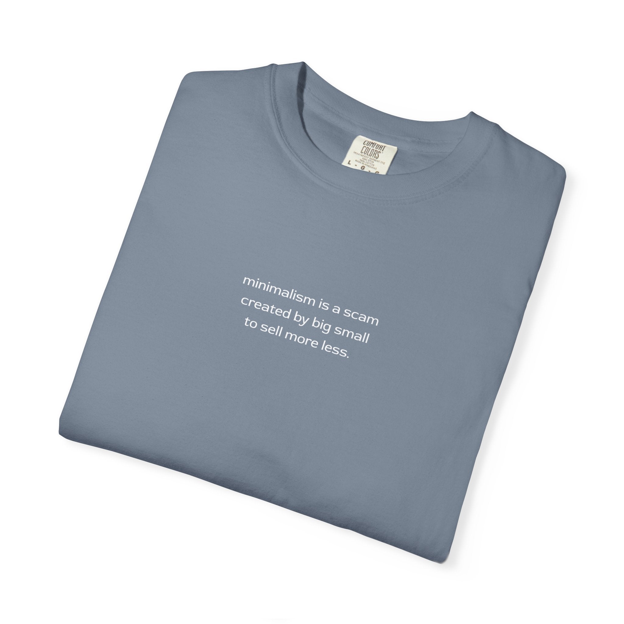 minimalism is a scam tee | T-Shirt