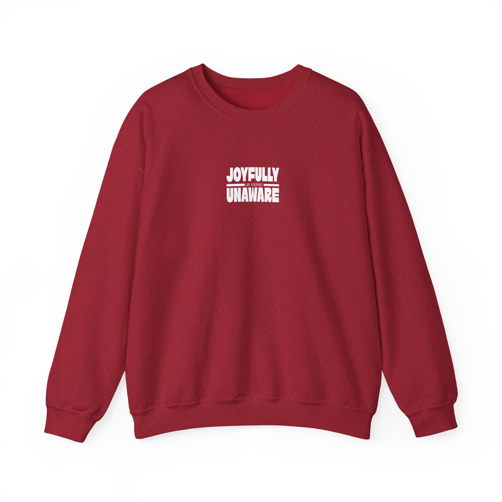Crewneck Sweatshirt — "Joyfully Unaware (on purpose)"