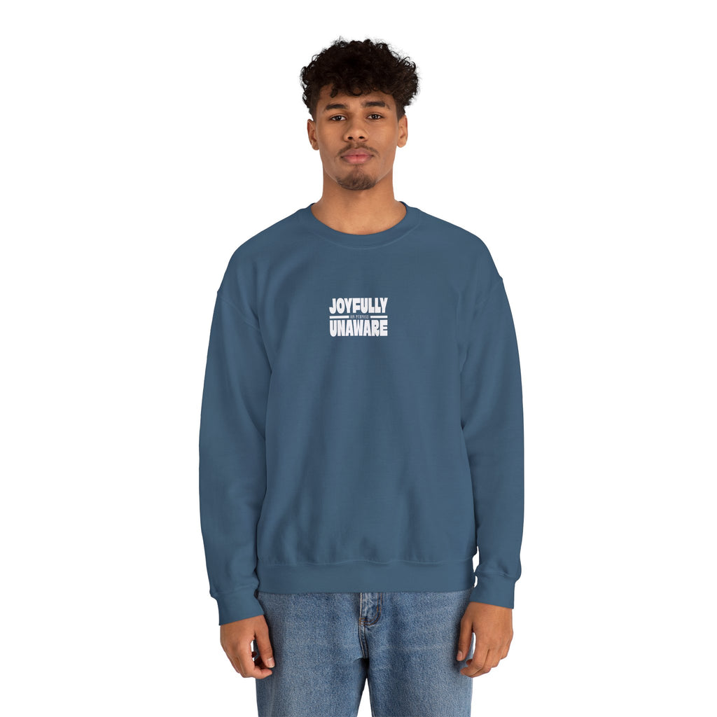 Crewneck Sweatshirt — "Joyfully Unaware (on purpose)"