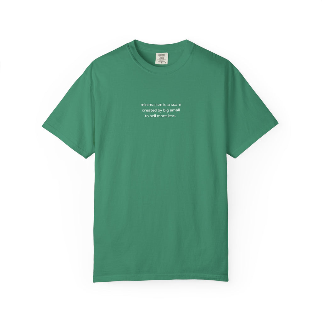 minimalism is a scam tee | T-Shirt