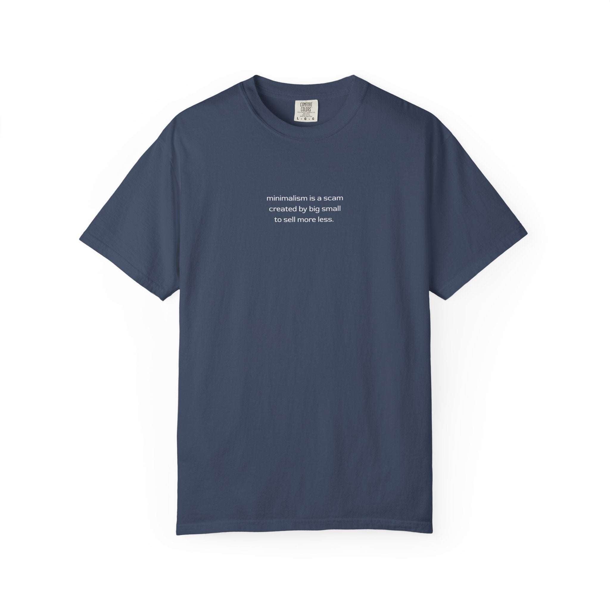 minimalism is a scam tee | T-Shirt