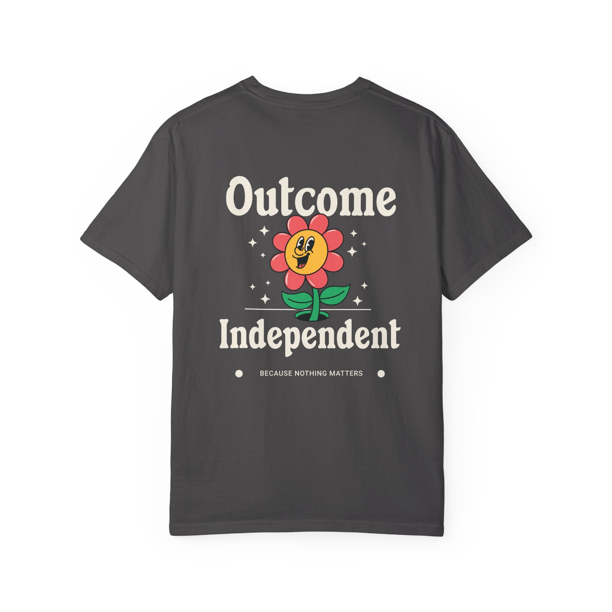 Whimsical "Outcome Independent" Garment-Dyed T-Shirt, Nature-Inspired Tee, Unisex Casual Wear, Everyday Comfort