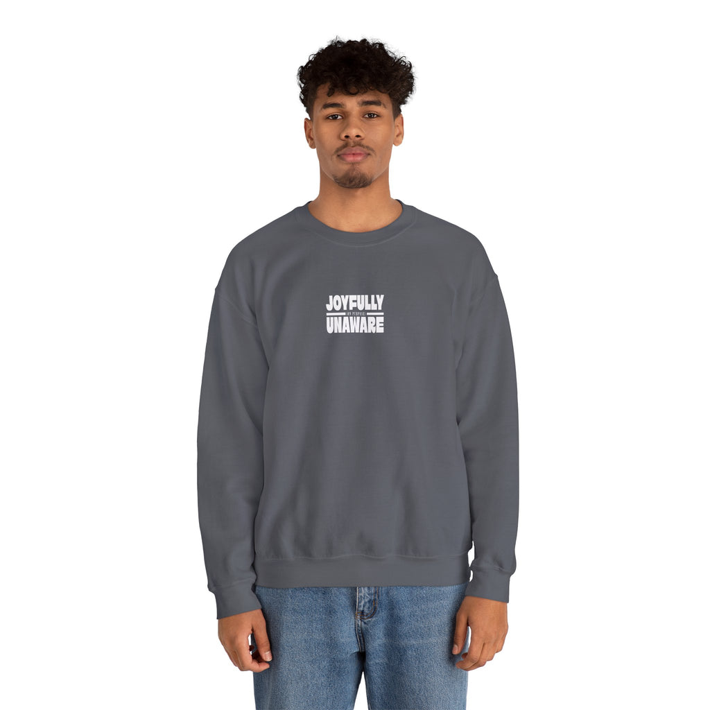 Crewneck Sweatshirt — "Joyfully Unaware (on purpose)"