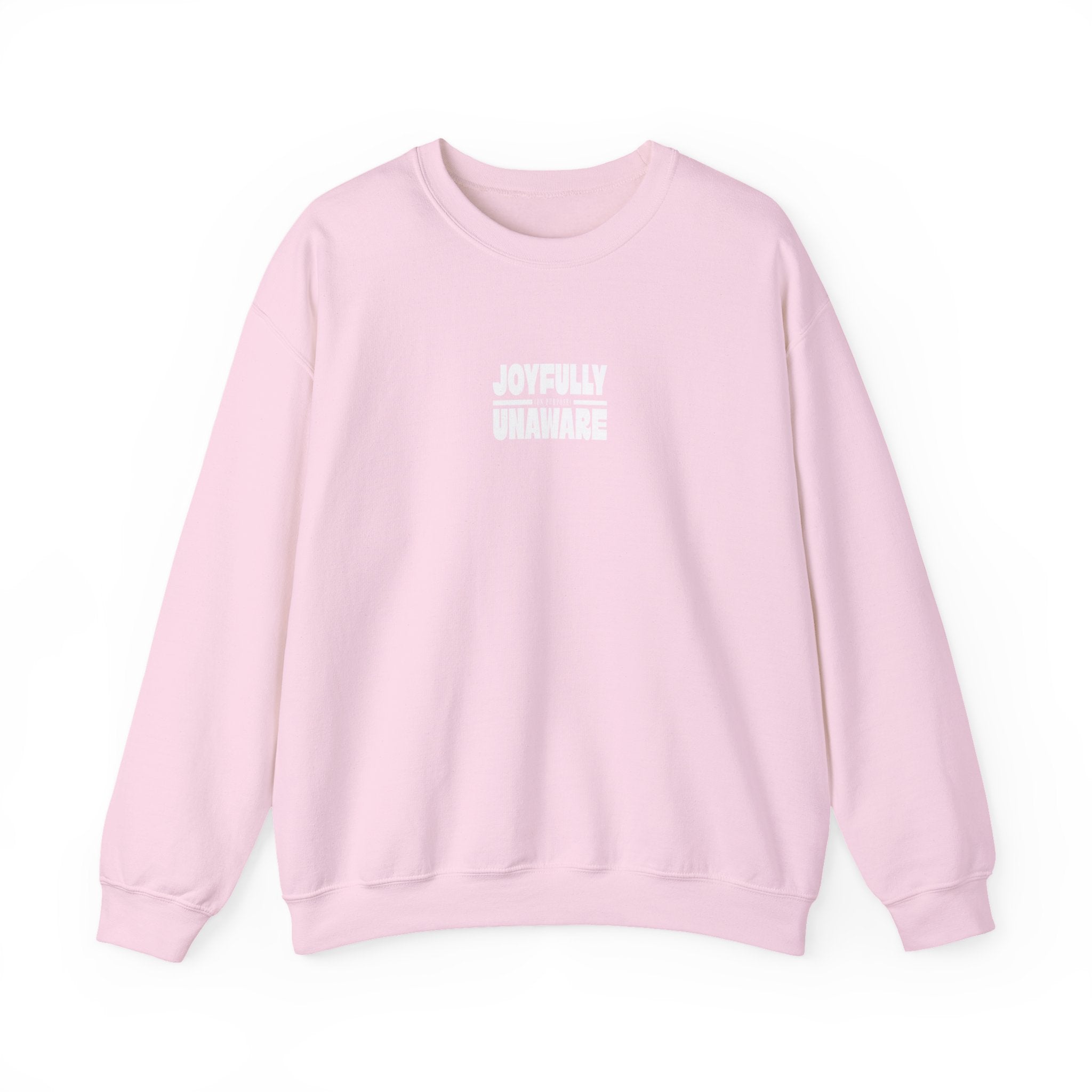 Crewneck Sweatshirt — "Joyfully Unaware (on purpose)"