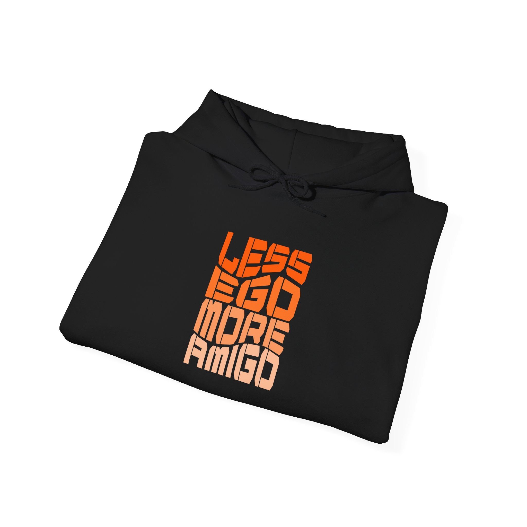 Less Ego More Amigo, Unisex Hoodie