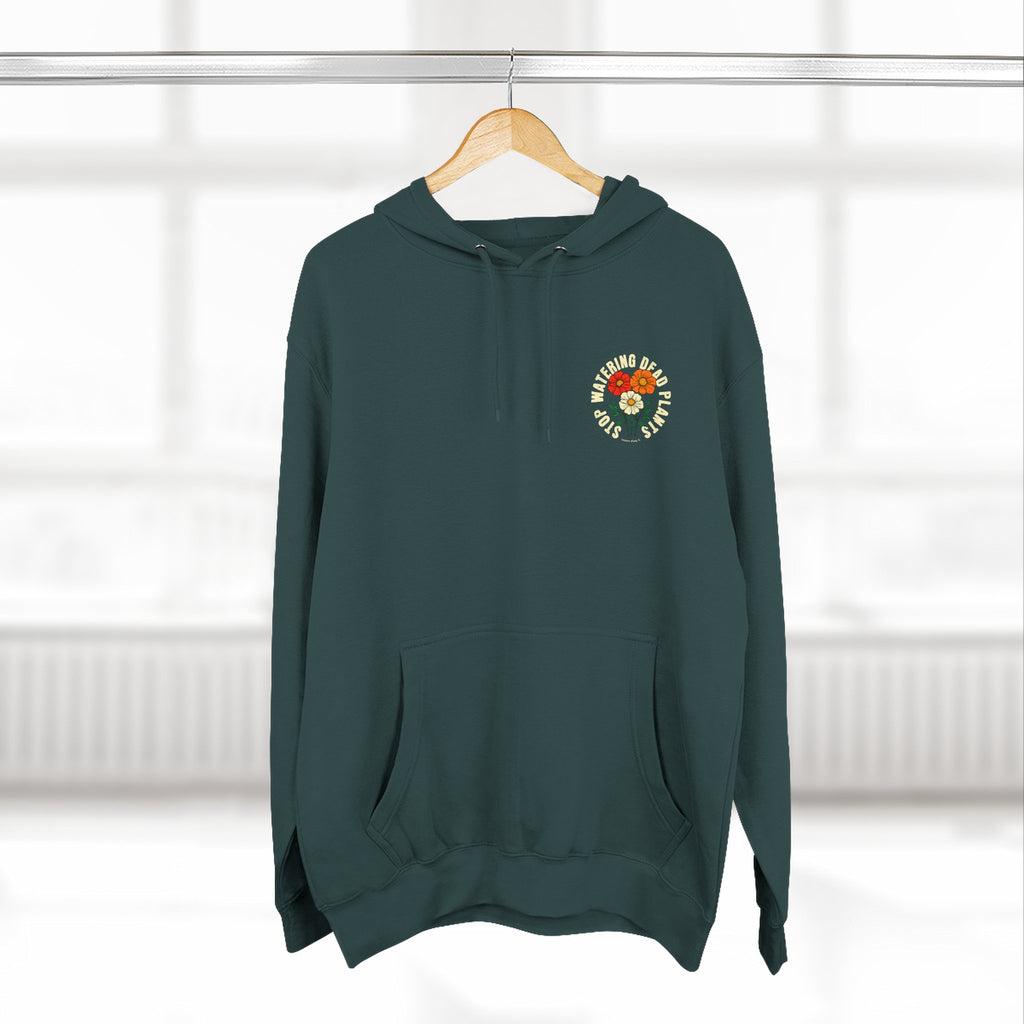 'Stop Watering Dead Plants' Premium 3-Panel Hoodie