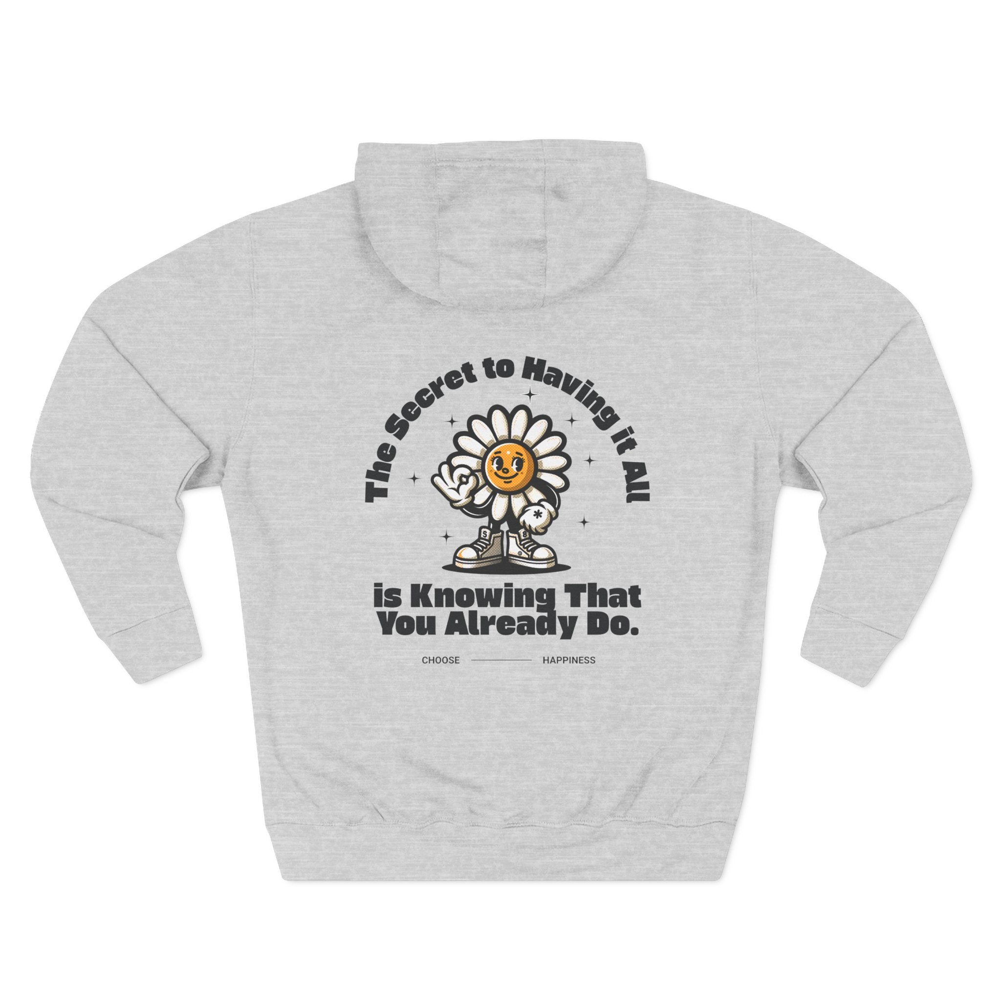 "The Secret to Having It All" Premium 3-Panel Fleece Hoodie