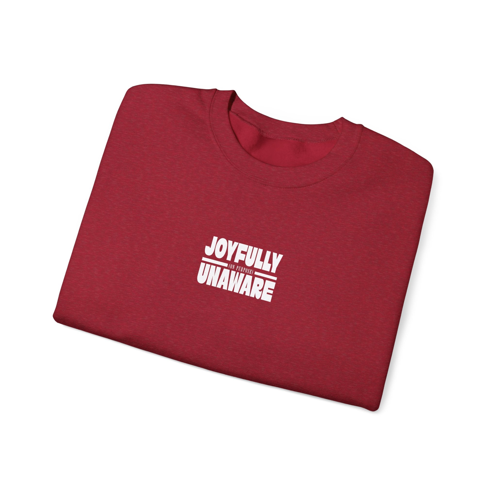 Crewneck Sweatshirt — "Joyfully Unaware (on purpose)"