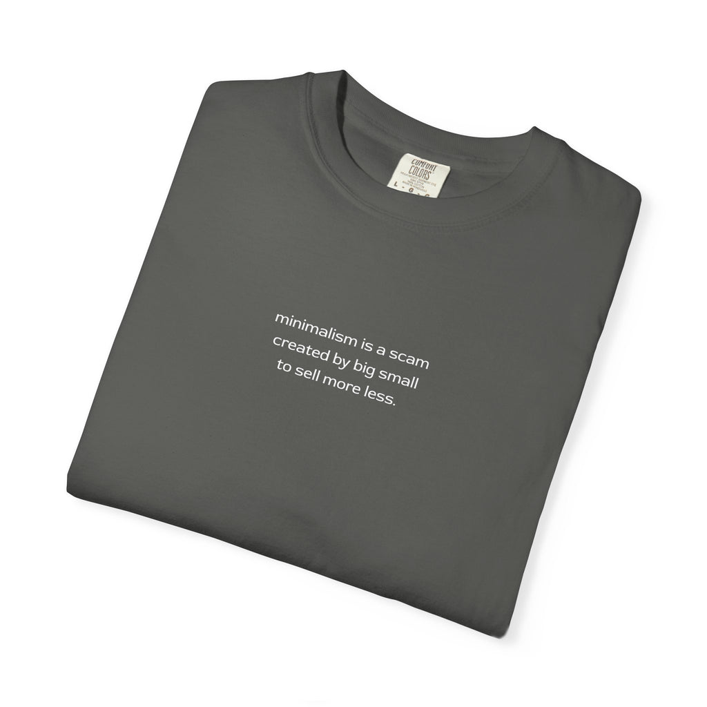 minimalism is a scam tee | T-Shirt
