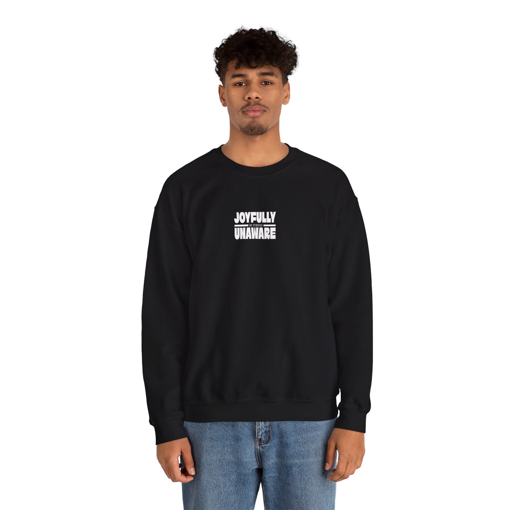 Crewneck Sweatshirt — "Joyfully Unaware (on purpose)"