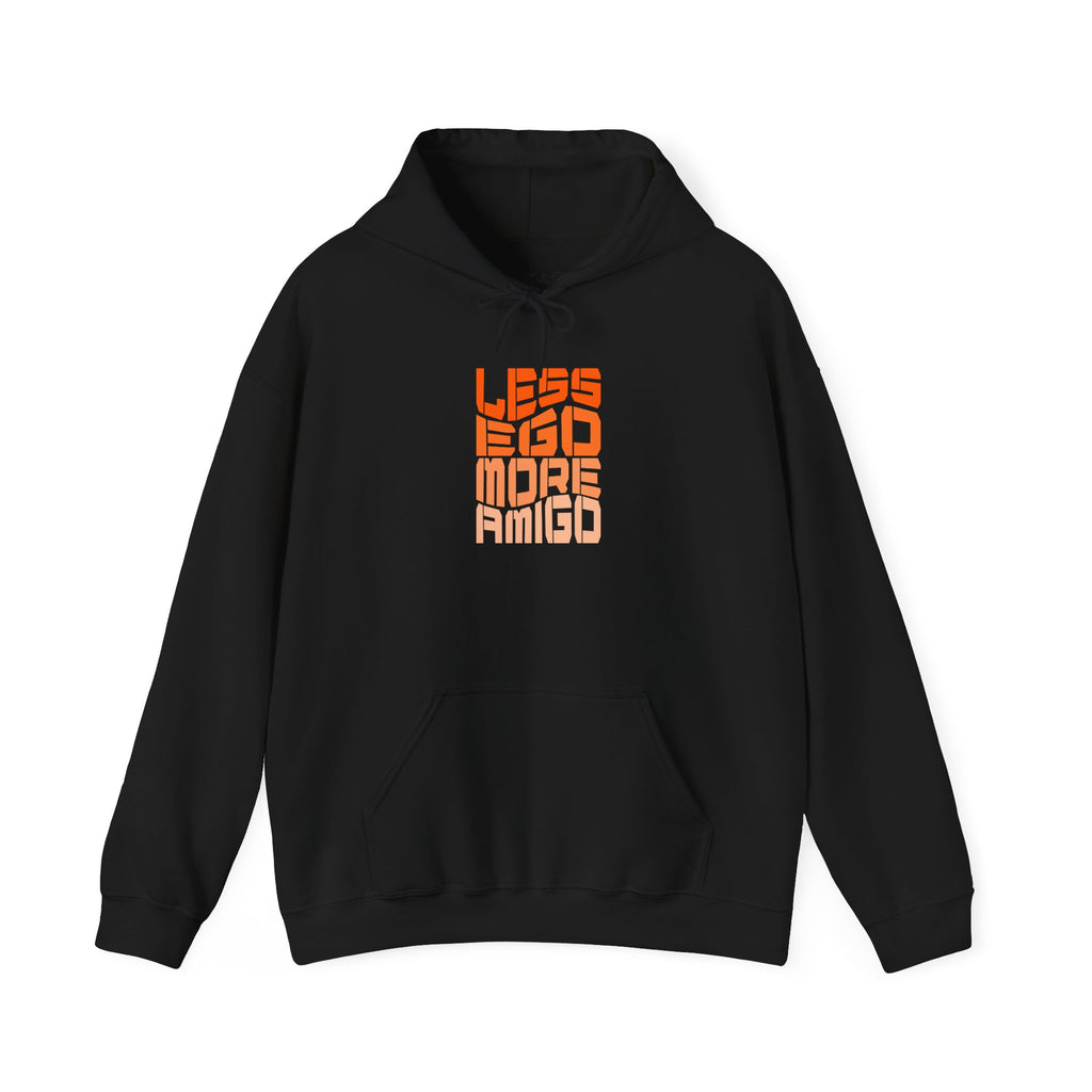 Less Ego More Amigo, Unisex Hoodie
