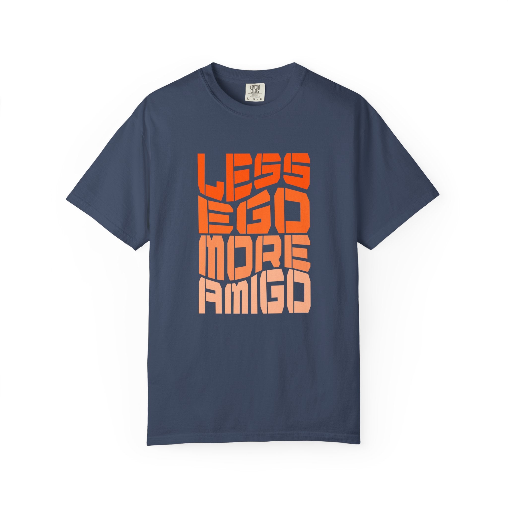 Less Ego More Amigo, Unisex Comfort Tee for Everyday Wear, Gifts for Friends, Motivational [...]