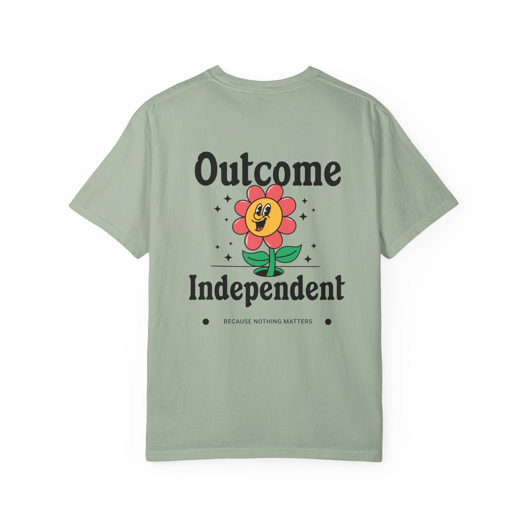 Whimsical "Outcome Independent" Garment-Dyed T-Shirt, Nature-Inspired Tee, Unisex Casual Wear, Everyday Comfort
