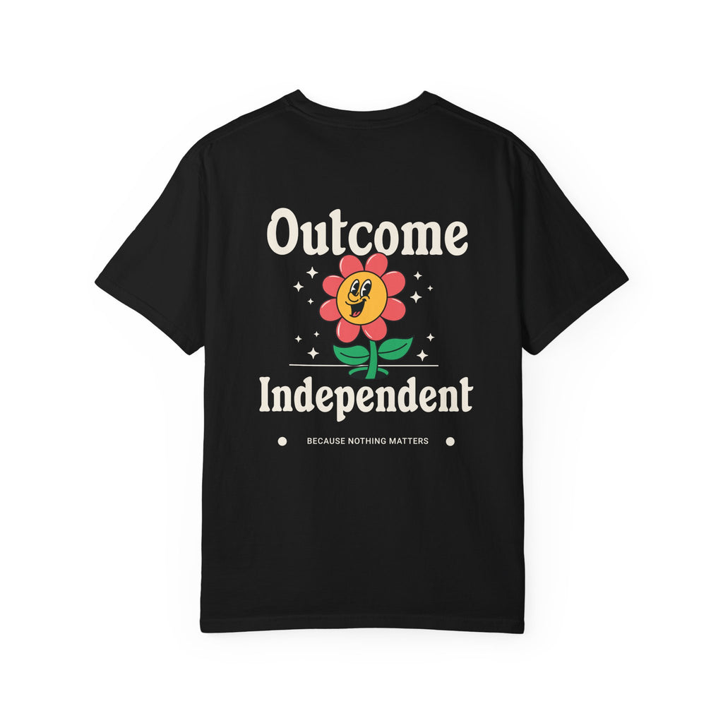 Whimsical "Outcome Independent" Garment-Dyed T-Shirt, Nature-Inspired Tee, Unisex Casual Wear, Everyday Comfort