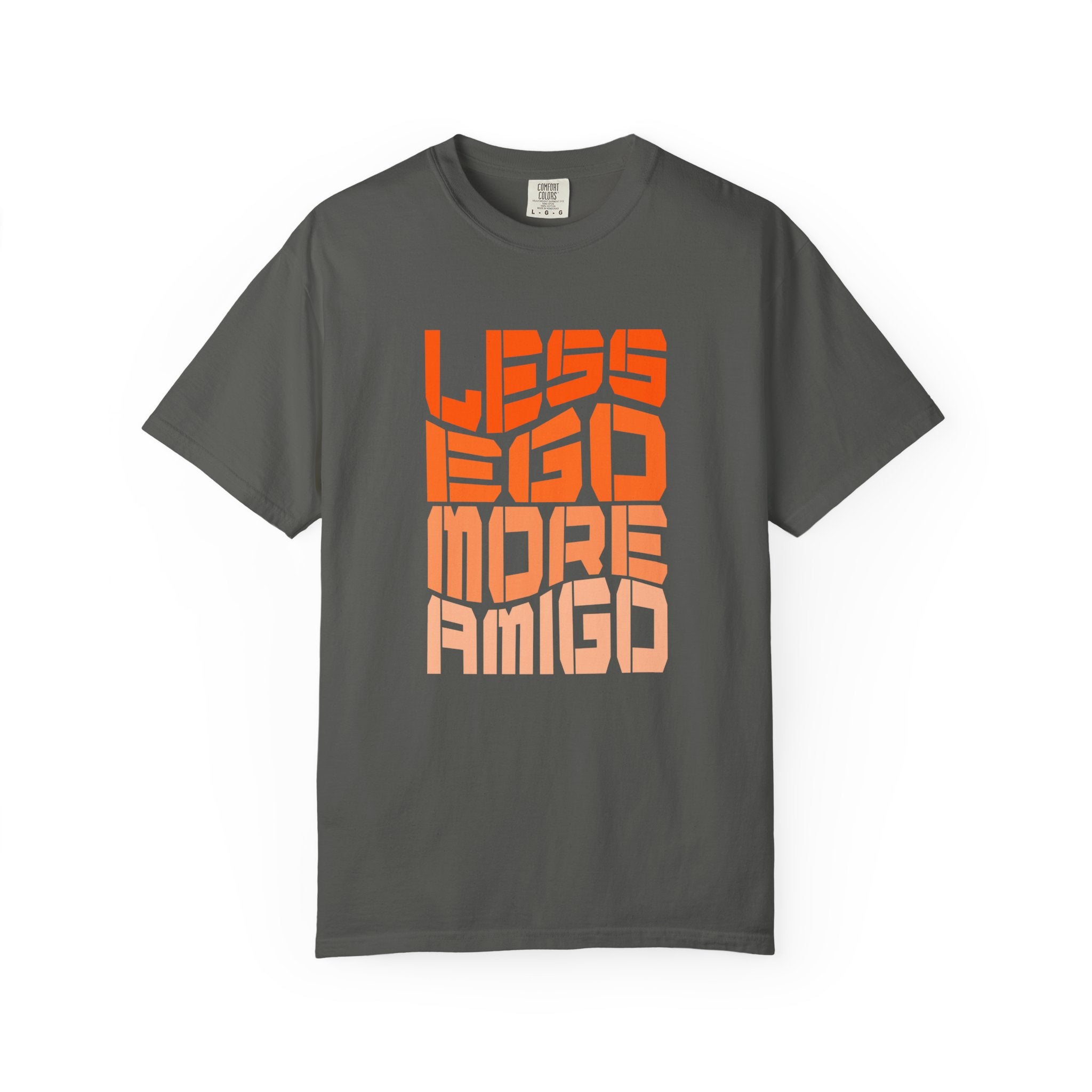 Less Ego More Amigo, Unisex Comfort Tee for Everyday Wear, Gifts for Friends, Motivational [...]