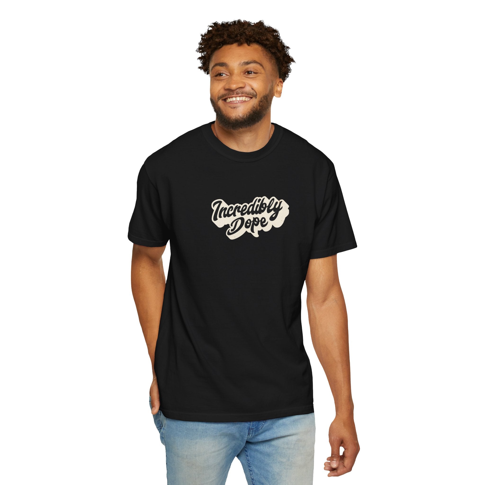 Incredibly Dope Unisex T-Shirt | Casual Streetwear, Gift for Trendsetters, Fun Quote Tee, Everyday Wear, Hip Hop Style