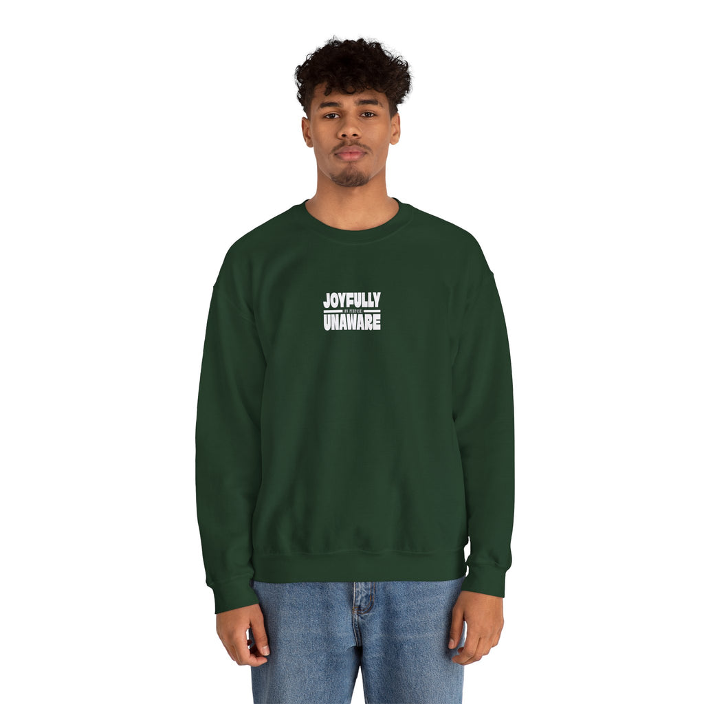 Crewneck Sweatshirt — "Joyfully Unaware (on purpose)"