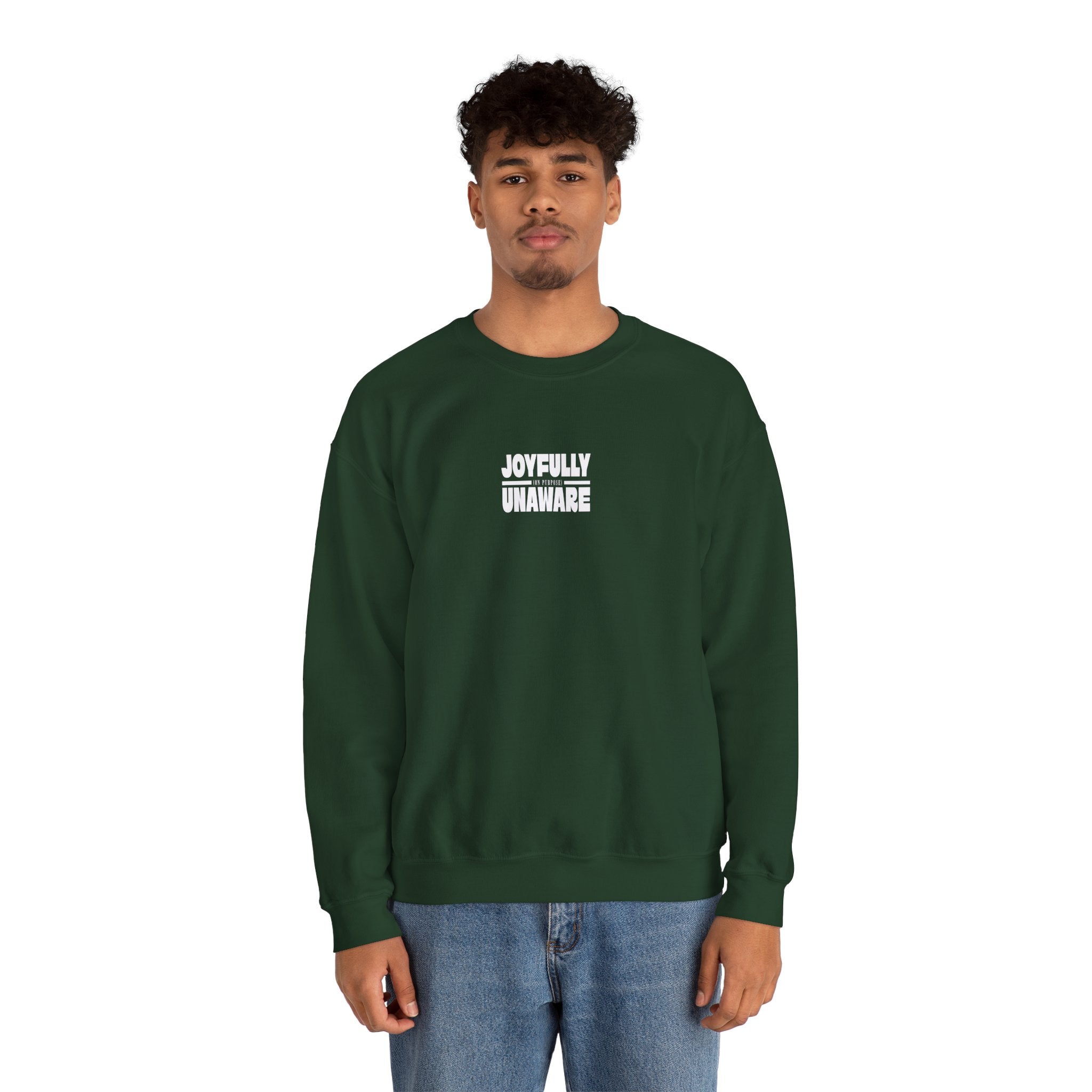 Crewneck Sweatshirt — "Joyfully Unaware (on purpose)"